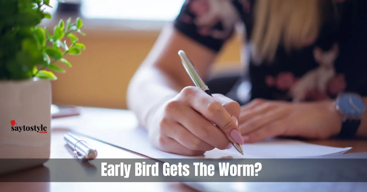 Early Bird Gets The Worm