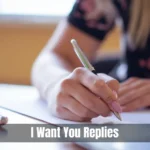 I Want You Replies