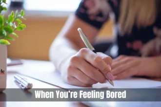When Youre Feeling Bored
