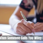 When Someone Calls You Wifey Material