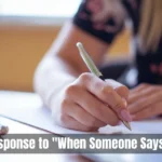 When Someone Says Mhm