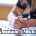 Funny Responses To Im Falling For You
