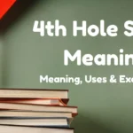 4th Hole Slang Meaning