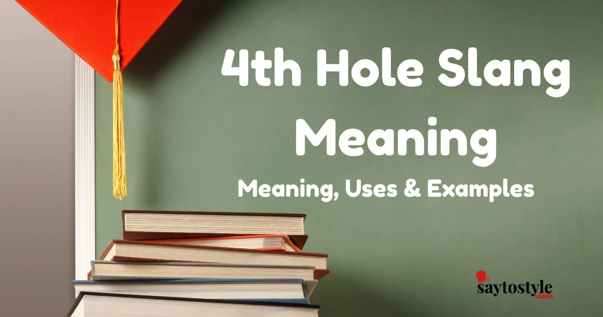 4th Hole Slang Meaning