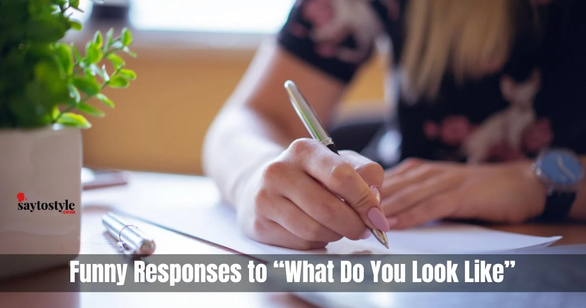Funny Response To What Do You Look Like