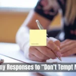 Response To Dont Tempt Me