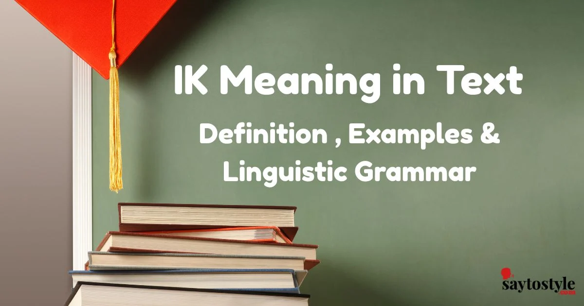 Ik Meaning In Text