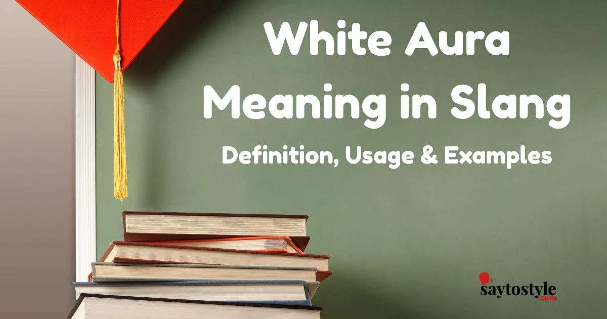 White Aura Meaning In Slang