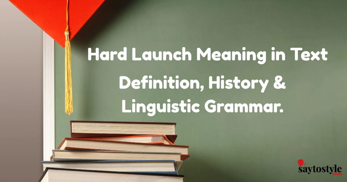 Hard Launch Meaning In Text