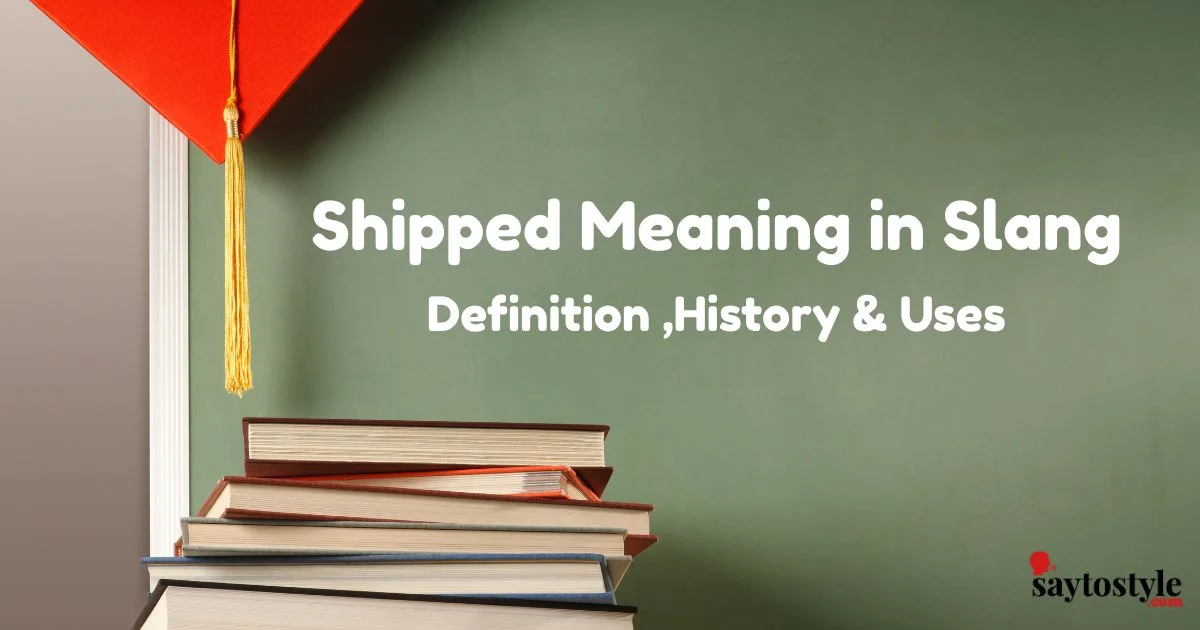Shipped Meaning In Slang