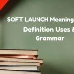 Soft Launch Meaning In Slang